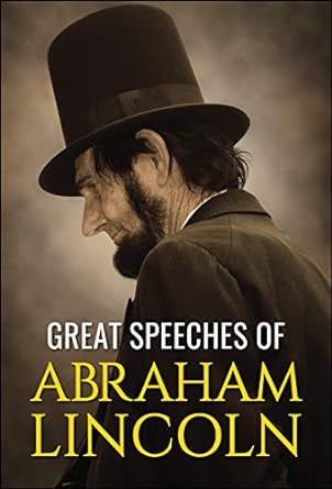 Great Speeches of Abraham Lincoln