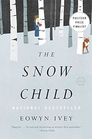 The Snow Child: A Novel