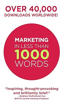 Marketing In Less Than 1000 Words