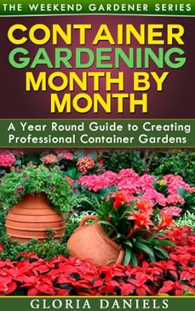 Container Gardening Month by Month