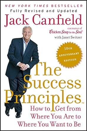 The Success Principles(TM) - 10th Anniversary Edition