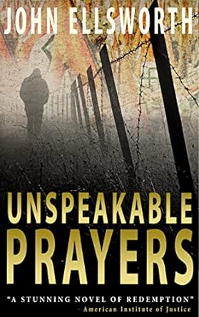 Unspeakable Prayers: World War II Historical Novel