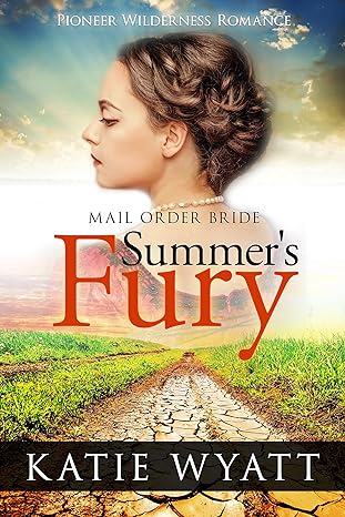 Summer’s Fury: Inspirational Western Historical Romance