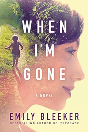 When I'm Gone: A Novel