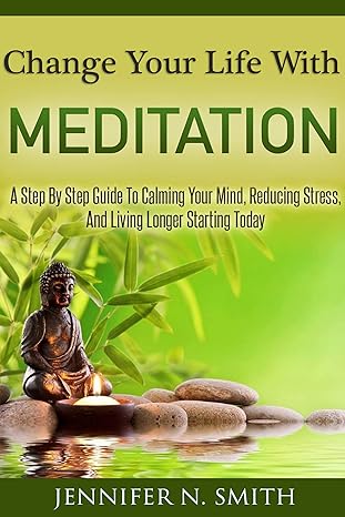 Change Your Life With Meditation
