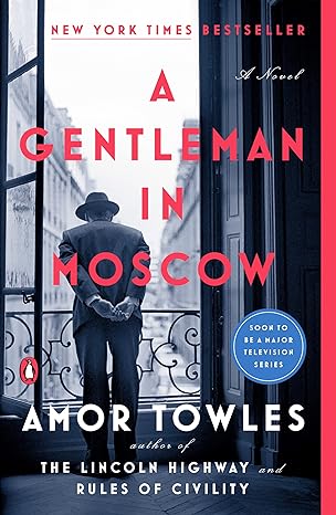 A Gentleman in Moscow: A Novel