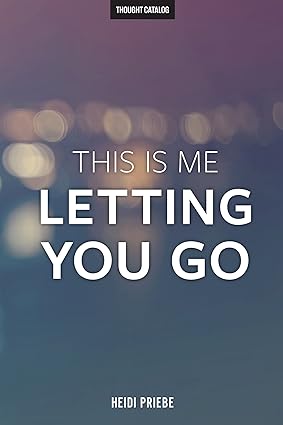 This Is Me Letting You Go