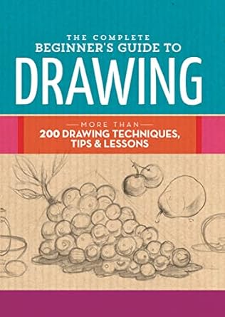 The Complete Beginner's Guide to Drawing