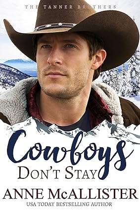 Cowboys Don't Stay (Tanner Brothers Book 3)