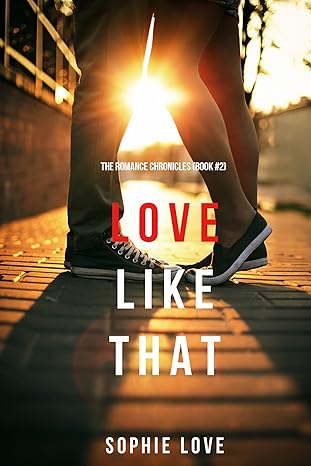 Love Like That (The Romance Chronicles—Book #2)