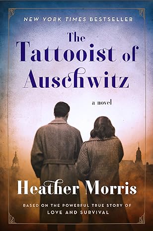 The Tattooist of Auschwitz: A Novel