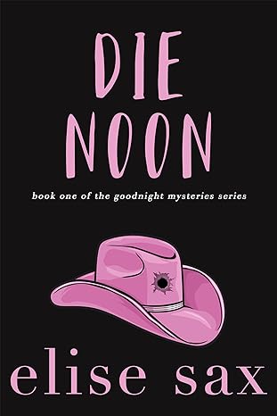 Die Noon (Goodnight Mysteries Series Book 1)