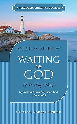 Waiting on God (Updated, Annotated)