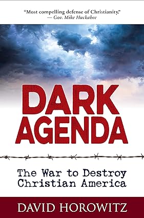 Dark Agenda: The War to Destroy Christian America