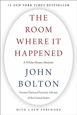 The Room where it Happened: A White House Memoir