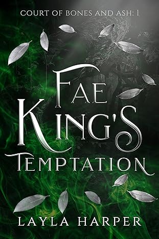 Fae King's Temptation (Court of Bones and Ash Book 1)