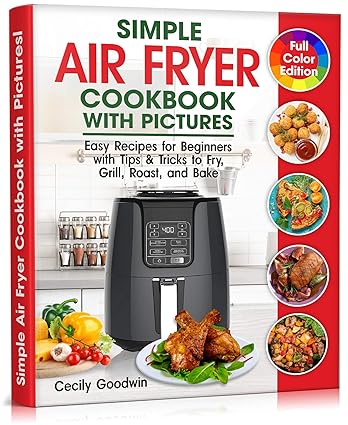 Simple Air Fryer Cookbook with Pictures