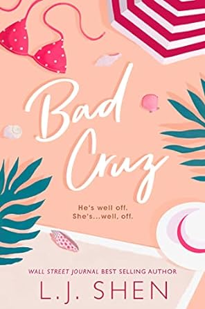 Bad Cruz: A Reverse Grumpy / Sunshine Romance