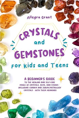 Crystals and Gemstones for Kids and Teens