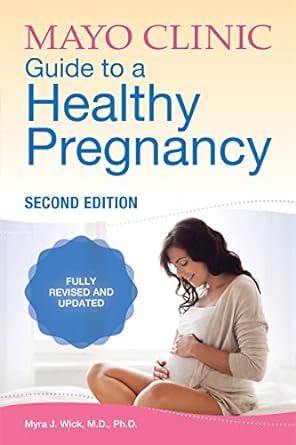 Mayo Clinic Guide to a Healthy Pregnancy, 2nd Edition