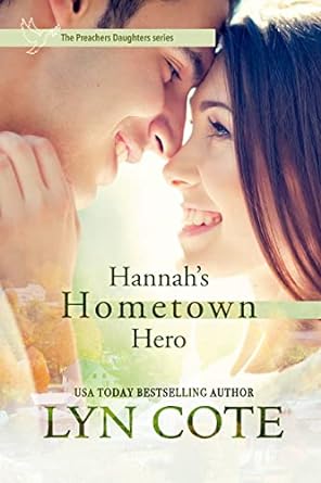 Hannah's Hometown Hero: Contemporary Christian Romance